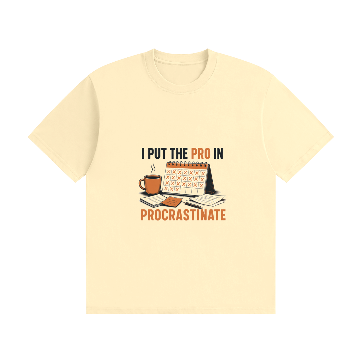 I Put the PRO in Procrastinate