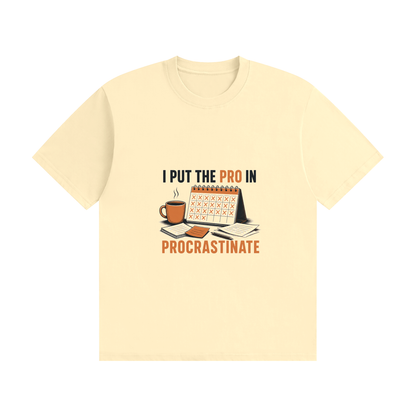 I Put the PRO in Procrastinate