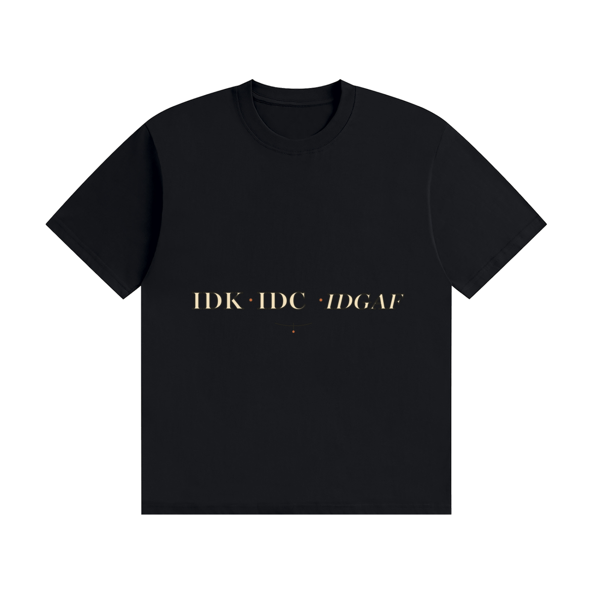 IDK IDC IDGAF — Editorial Line
