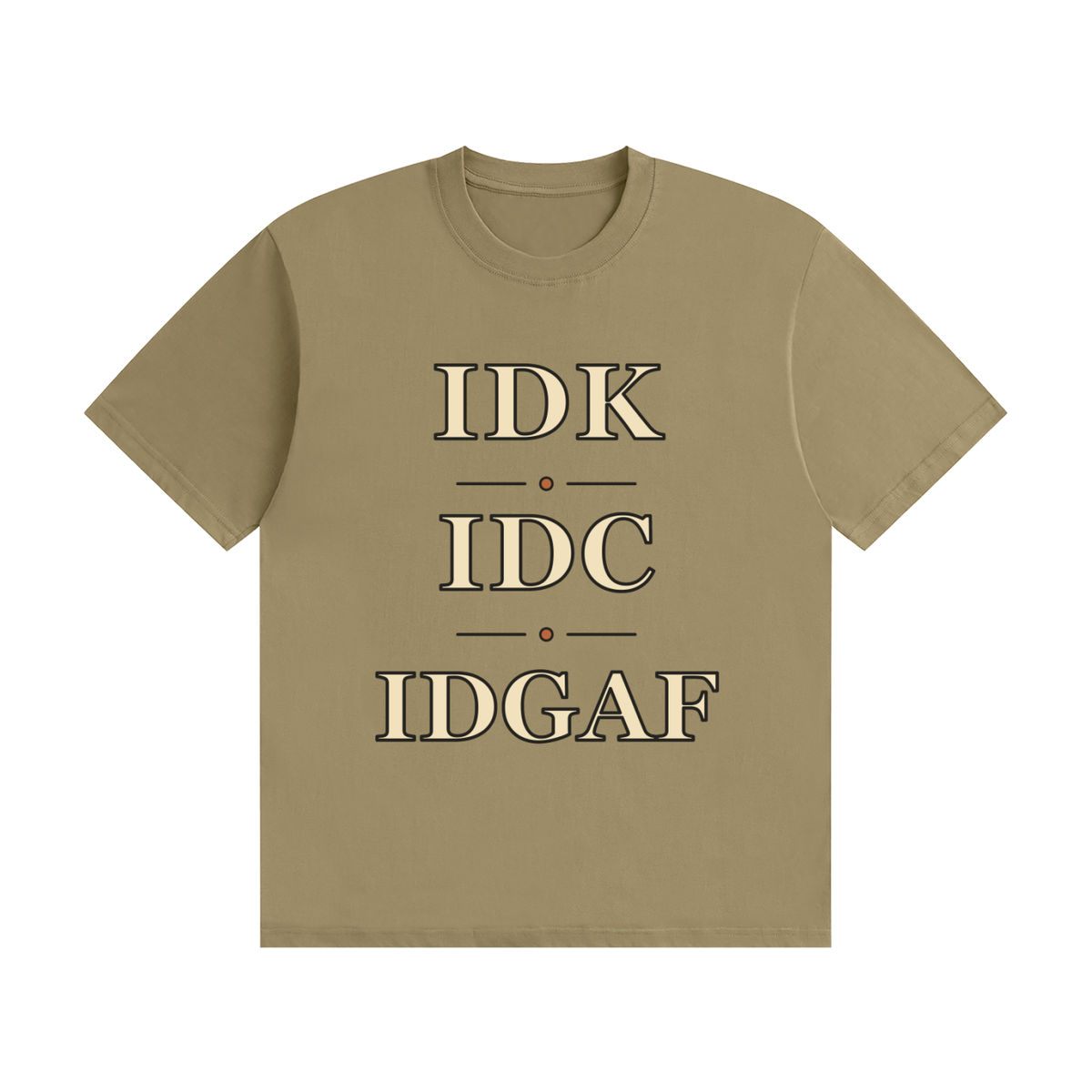 IDK IDC IDGAF — Stacked Vintage
