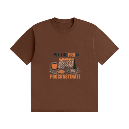 I Put the PRO in Procrastinate