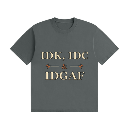 IDK IDC IDGAF — Vintage Workwear