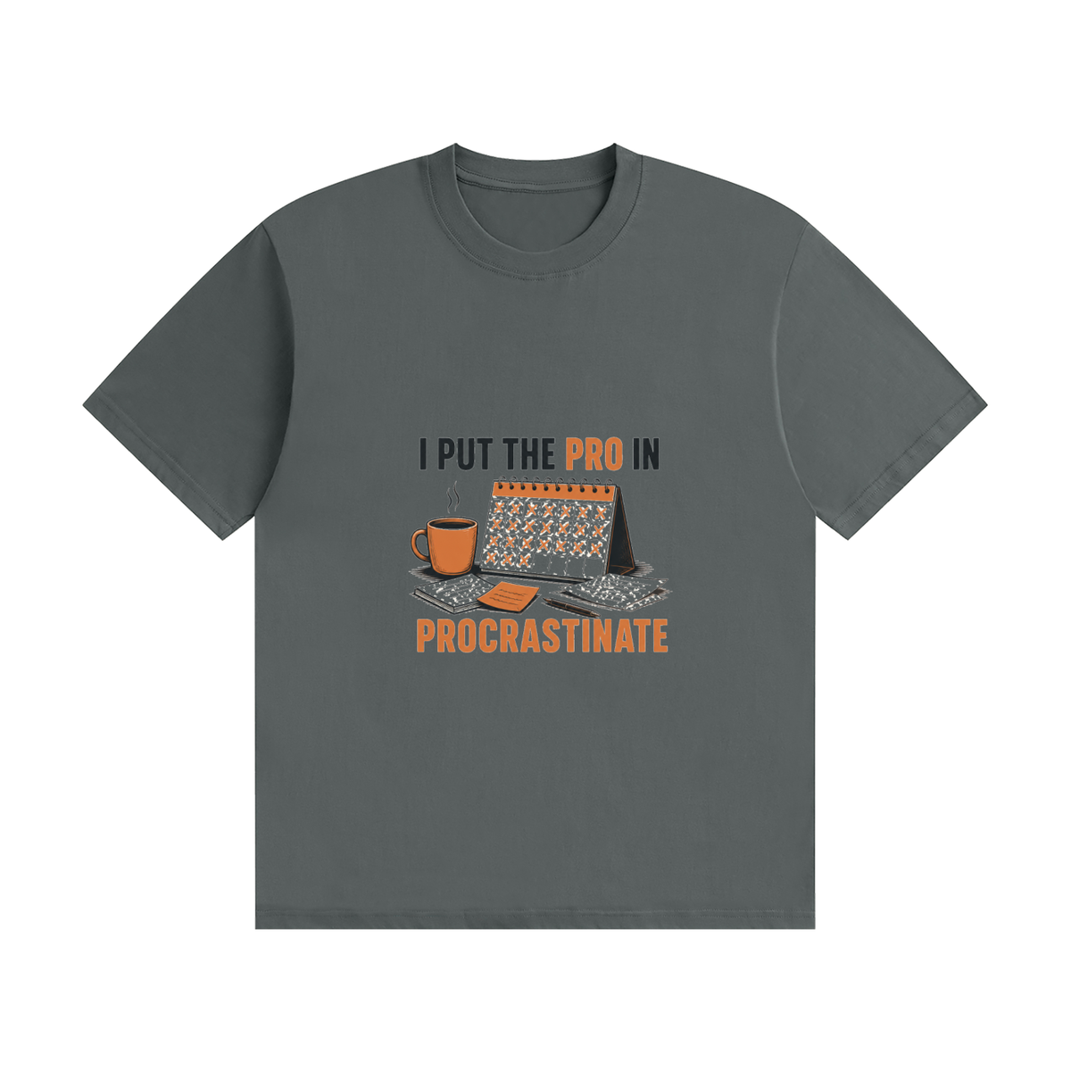I Put the PRO in Procrastinate