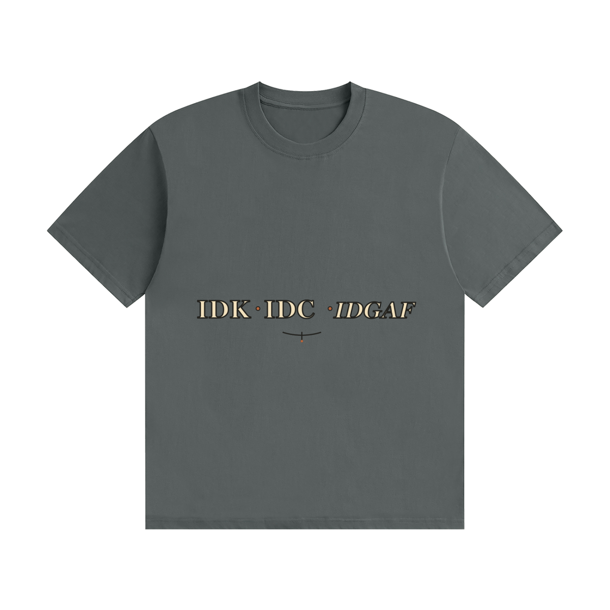 IDK IDC IDGAF — Editorial Line