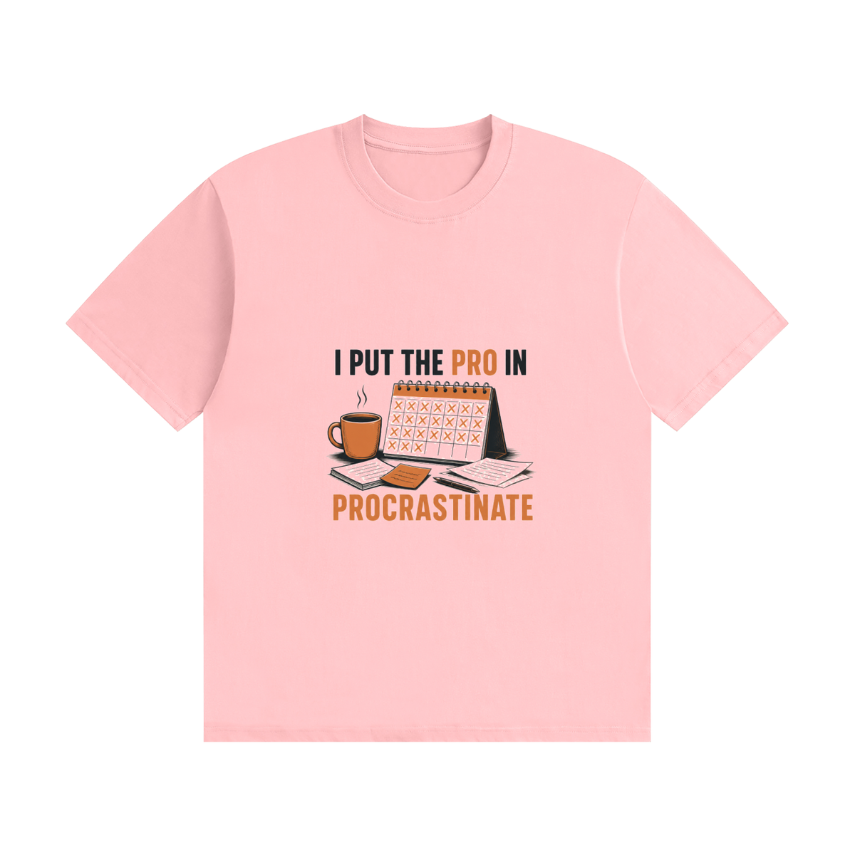 I Put the PRO in Procrastinate