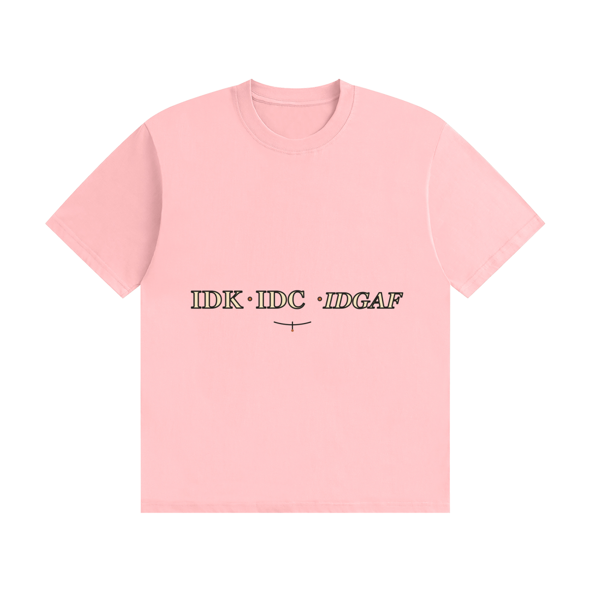 IDK IDC IDGAF — Editorial Line