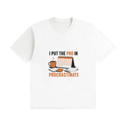 I Put the PRO in Procrastinate