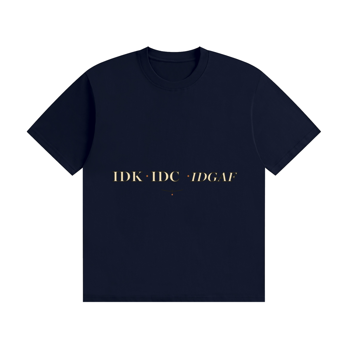 IDK IDC IDGAF — Editorial Line