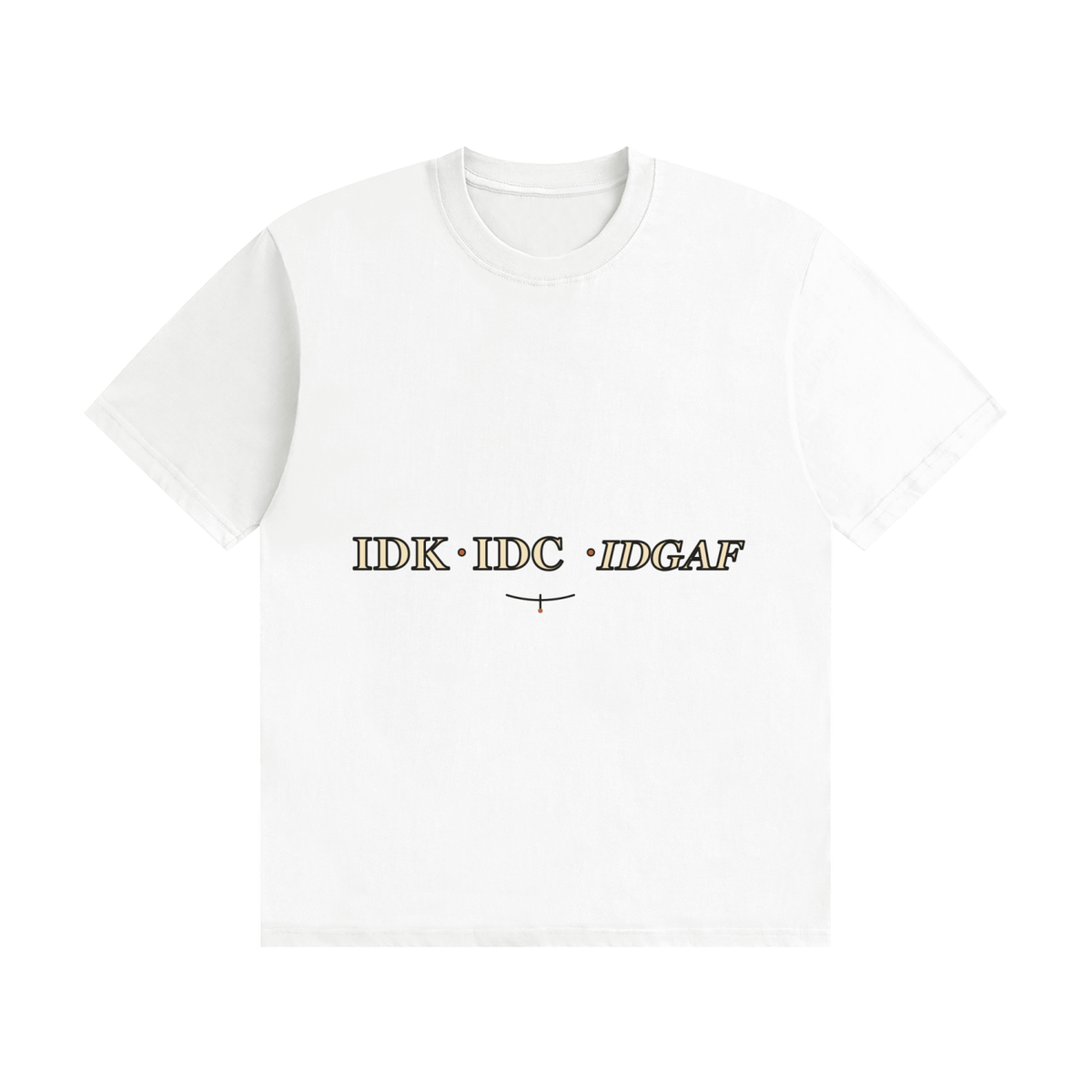 IDK IDC IDGAF — Editorial Line