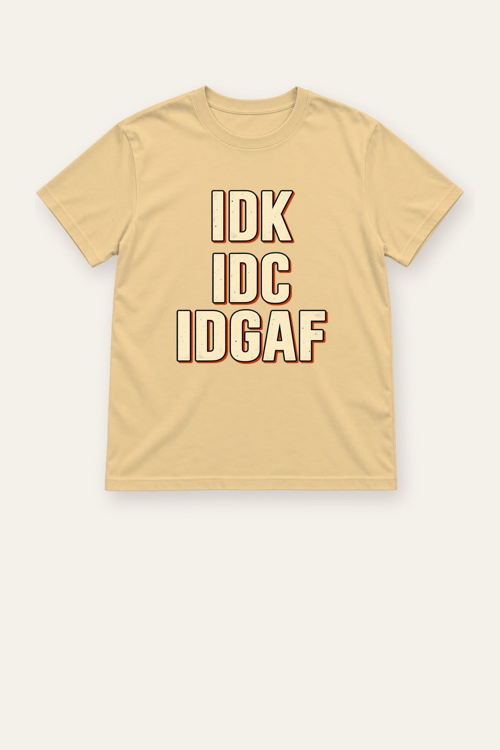 IDK, IDC, IDGAF