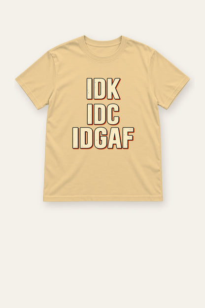 IDK, IDC, IDGAF