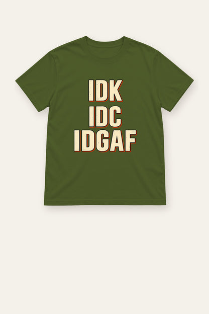 IDK, IDC, IDGAF