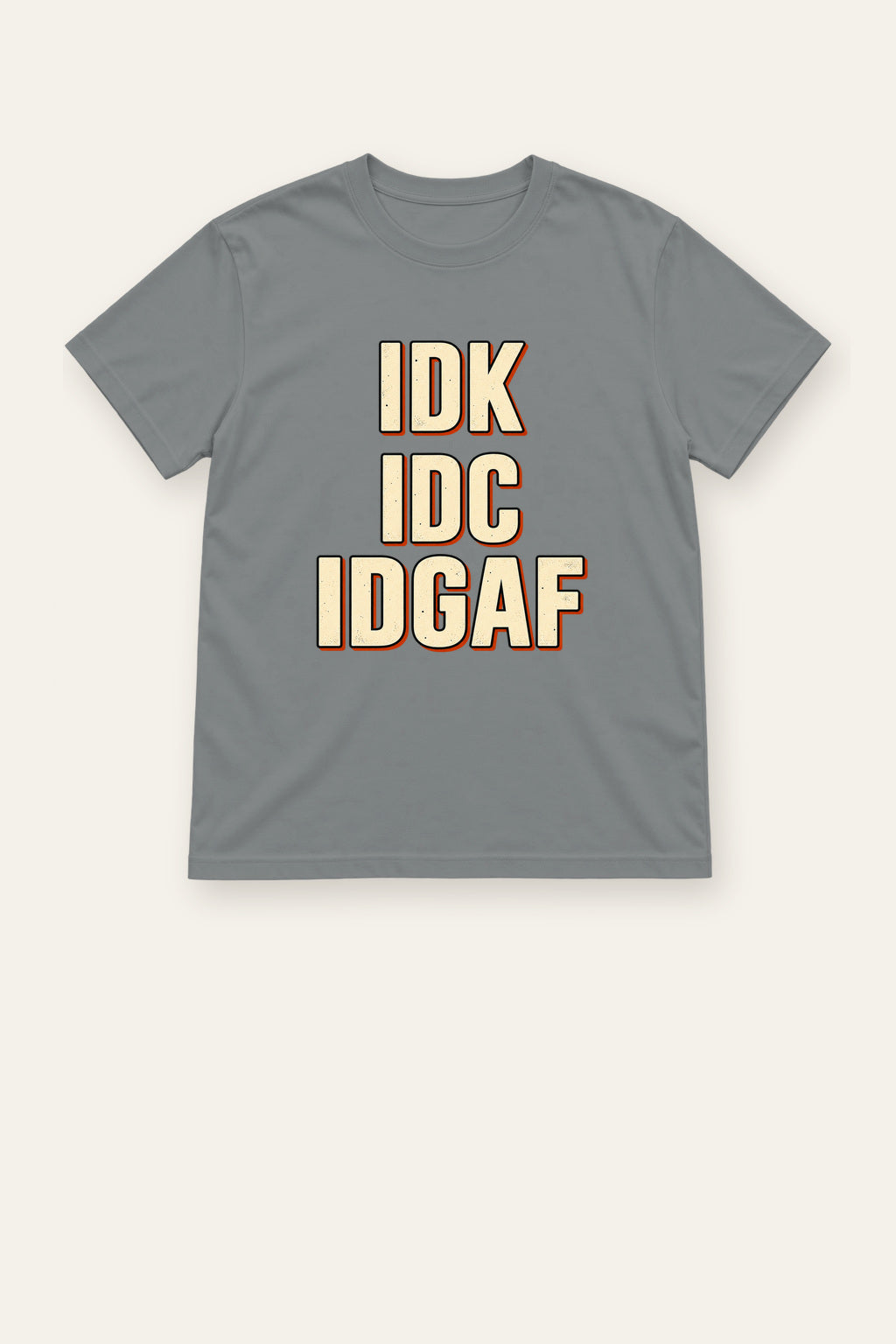 IDK, IDC, IDGAF