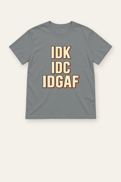 IDK, IDC, IDGAF