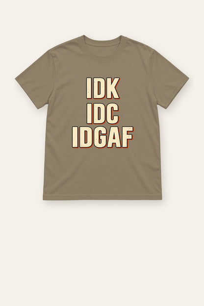 IDK, IDC, IDGAF