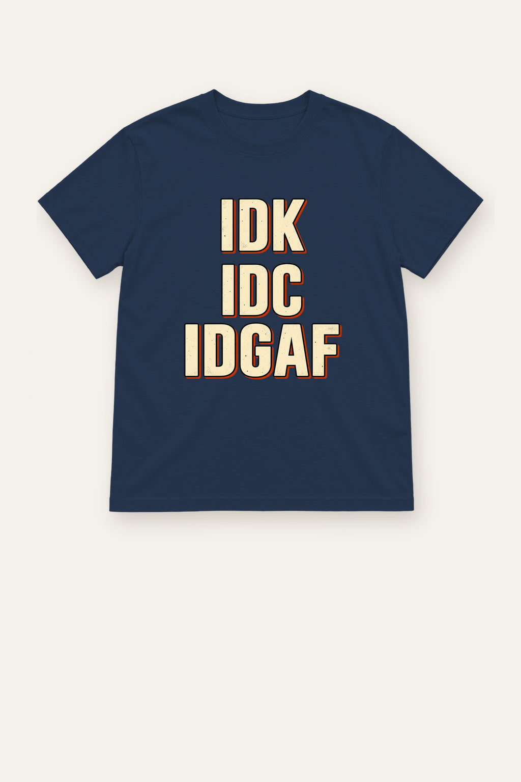IDK, IDC, IDGAF