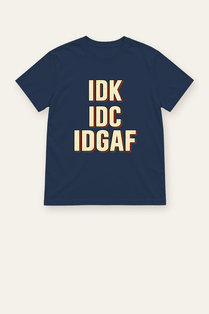 IDK, IDC, IDGAF