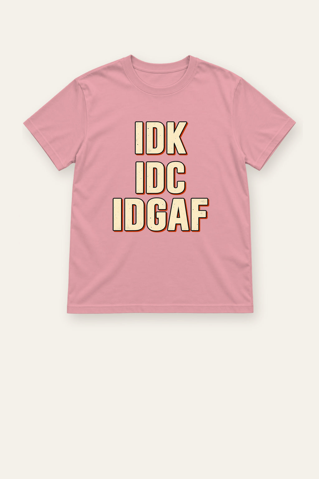 IDK, IDC, IDGAF