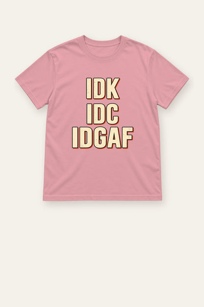 IDK, IDC, IDGAF